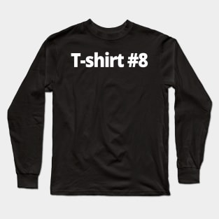 T-shirt #8 Long Sleeve T-Shirt